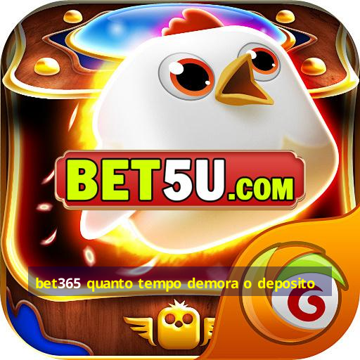 bet365 quanto tempo demora o deposito